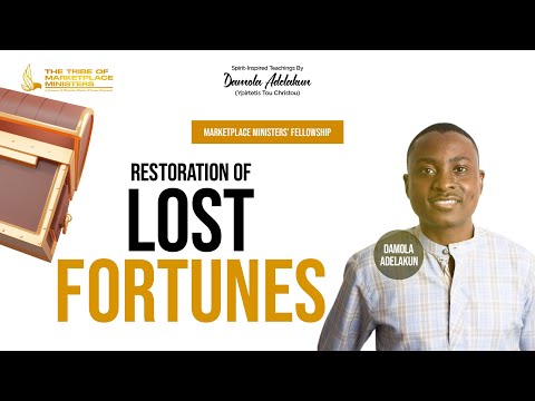 Restoration of Lost Fortunes – Damola Adelakun [Video]