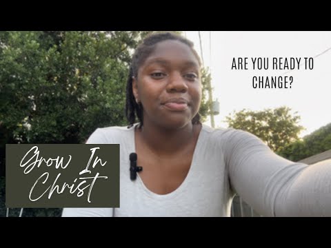 Grow in Christ! Are you ready to CHANGE, GROW? This world is full of lies, Follow Christ! [Video]
