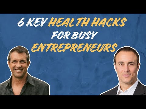 6 Key Health Hacks For Busy Entrepreneurs | Dr. Kirk Parsley + Chris Guerriero [Video]